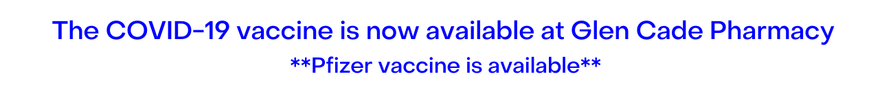 The COVID-19 vaccine is now available at Glen Cade Pharmacy-2